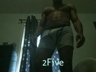 2Five