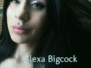 Alexa_Bigcock