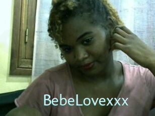 BebeLovexxx