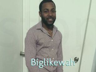 Biglikewah