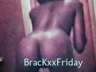 BracKxxFriday