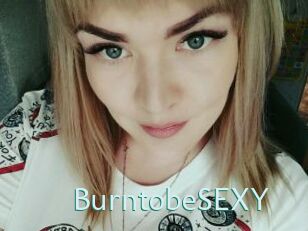 BurntobeSEXY