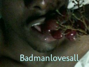 Badmanlovesall