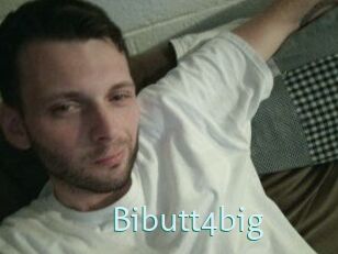 Bibutt4big
