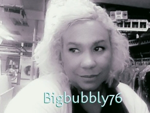 Bigbubbly76