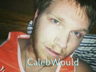 CalebWould