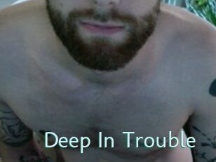 Deep_In_Trouble