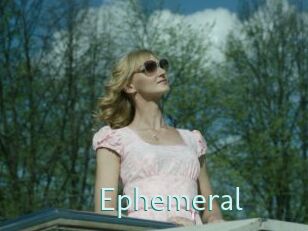 Ephemeral