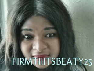 FIRMTIIITSBEATY25