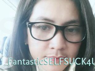 FantasticSELFSUCK4U