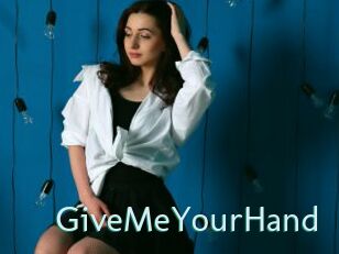 GiveMeYourHand