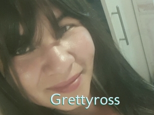 Grettyross