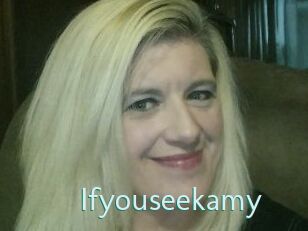 Ifyouseekamy