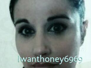 Iwanthoney6969