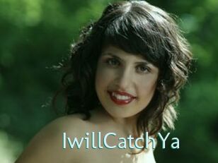 IwillCatchYa