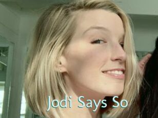 Jodi_Says_So
