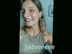 Jadeeeeee