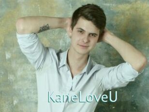 KaneLoveU