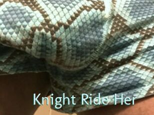 Knight_Ride_Her