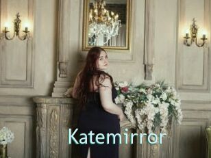 Katemirror