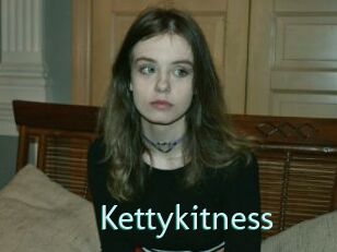 Kettykitness