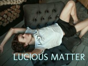 LUCIOUS_MATTER