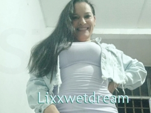 Lixxwetdream
