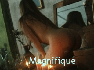 Magnifique