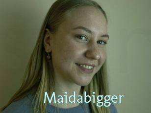 Maidabigger