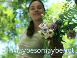 Maybesomaybenot