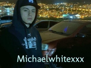 Michaelwhitexxx