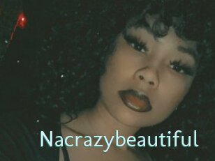 Nacrazybeautiful