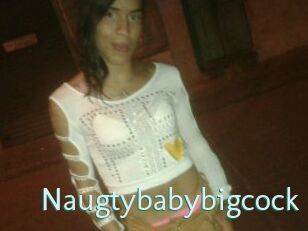 Naugtybabybigcock