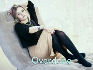 Overdone