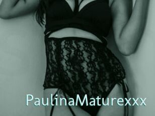 PaulinaMaturexxx