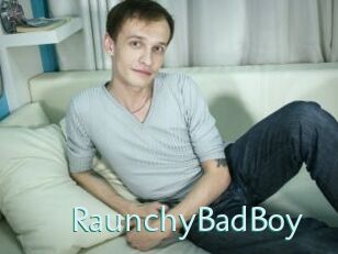 RaunchyBadBoy