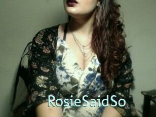 RosieSaidSo