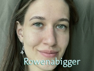 Rowenabigger