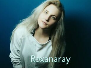 Roxanaray