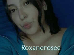 Roxanerosee