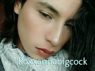 Roxxannabigcock