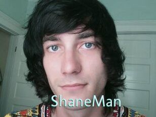 ShaneMan