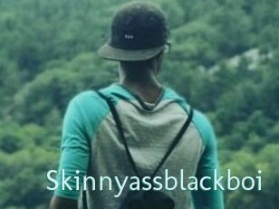 Skinnyassblackboi