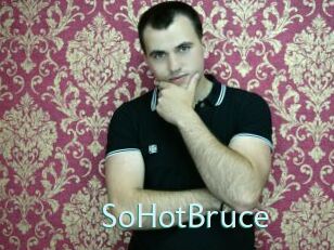 SoHotBruce