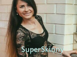 SuperSkinny