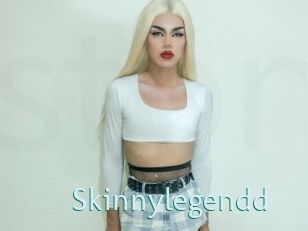 Skinnylegendd