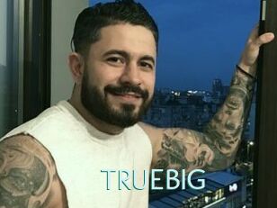 TRUEBIG