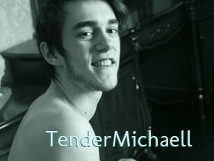 TenderMichaell