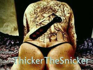 ThickerTheSnicker
