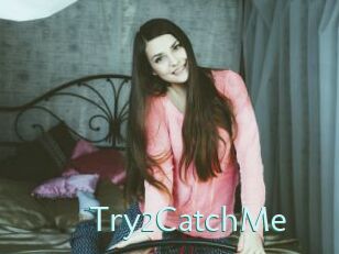 Try2CatchMe